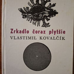 Vlastimil Kovalčík - Zrkadlo čoraz plytšie