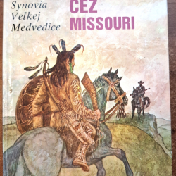 Welskopfová-Henrichová L. - Synovia veľkej medvedice  -  Cez Missouri - VI. diel