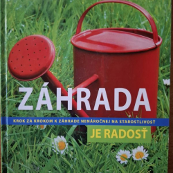 Záhrada je radosť - Krok za krokom k záhrade nenáročnej na starostlivosť - Hensel Wolfgang