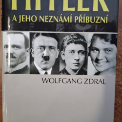 Zdral Wolfgang - Hitler a jeho neznámí příbuzní