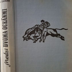 Zikmund,  Hanzelka - Medzi dvoma oceánmi