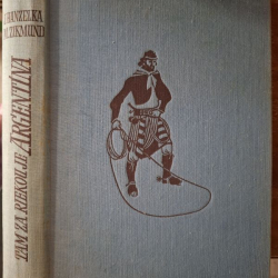 Zikmund,  Hanzelka - Tam za riekou je Argentína  (1958)