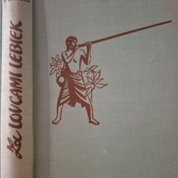 Zikmund,  Hanzelka - Za lovcami lebiek