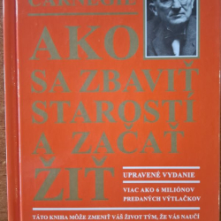 Carnegie Dale - Ako sa zbaviť starostí a začať ŽIŤ