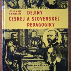 Dejiny českej a slovenskej pedagogiky - J.Mátej