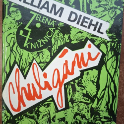 Diehl William - Chuligáni