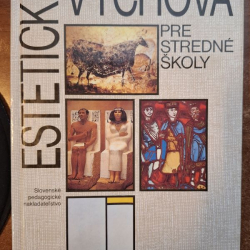 Estetická výchova pre SŠ - J. Beňadiková, M. Fedorová