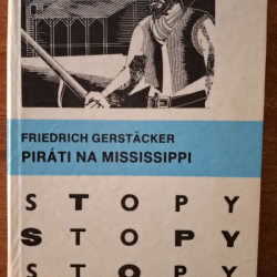Gerstäcker Friedrich - Piráti na Mississippi (edícia stopy)