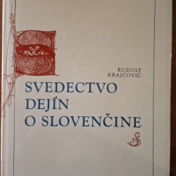 Krajčovič Rudolf - Svedectvo dejín o slovenčine