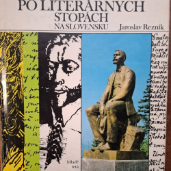 Rezník Jaroslav - Po literárnych stopách na Slovensku