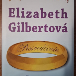 Gilbertová Elizabeth - Presvedčenie