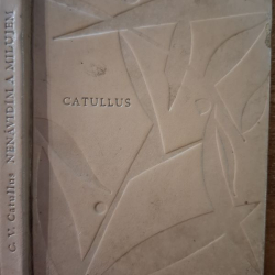 Catullus Gaius Valerius - Nenávidím a milujem