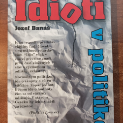 Banáš Jozef - Idioti v politike