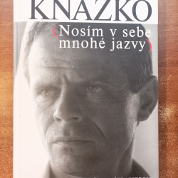 Kňažko Milan - Nosím v sebe mnohé jazvy
