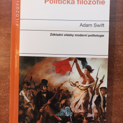 Politická filozofie - základní otázky moderní politologie - Adam Swift