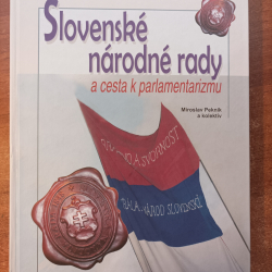 Slovenské národné rady a cesta k parlamentarizmu - Miroslav Pekník a kol.
