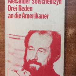 Solschenizyn Alexander - Drei Reden an die Amerikaner