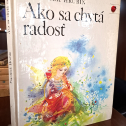 Hrubín František - Ako sa chytá radosť