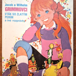 Grimmovci Jakob a Wilhelm - Vták so zlatým perím a iné rozprávky