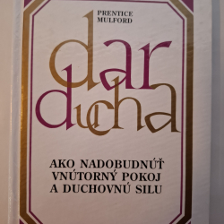 Mulford Prentice - Dar ducha III. - Ako nadobudnúť vnútorný pokoj a duchovnú silu