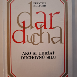 Mulford Prentice - Dar ducha V. - Ako si udržať duchovnú silu
