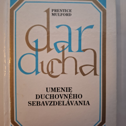 Mulford Prentice - Dar ducha VI. - Umenie duchovného sebavzdelávania
