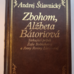 Štiavnický Andrej - Zbohom Alžbeta Bátoriová