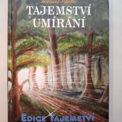 Jakoby Bernard - Tajemství umírání