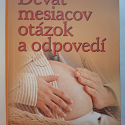 Deväť mesiacov otázok a odpovedí - H.Murkoffová, A.Eisenbergová, S.Hathawayová
