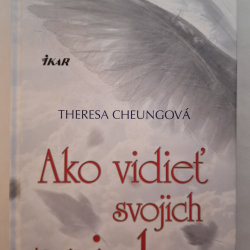 Cheungová Theresa - Ako vidieť svojich anjelov