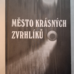 Karlíčková D.Jana - Město krásných zvrhlíku