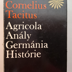 Publius Cornelius Tacitus - Agricola, Anály,Germánia,Histórie
