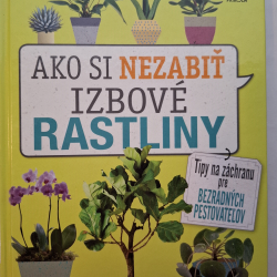 Ako si nezabiť izbové rastliny - Veronica Peerlessová