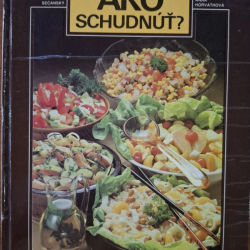 Ako schudnúť? -I.Sečanský, A.Horváthová