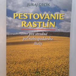 Pestovanie rastlín pre stred.poľnohospodár.školy - Juraj Gecík