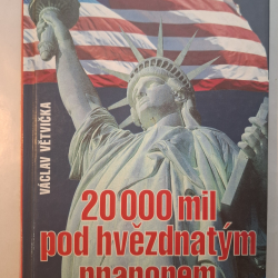 Vetvička Václav - 20 000 mil pod hvězdnatým praporem