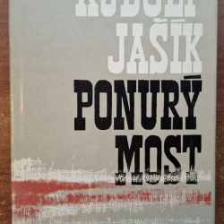 Jašík Rudolf - Ponurý most