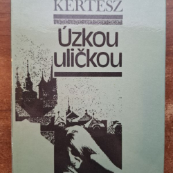 Kertész Ákos - Úzkou uličkou