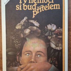 Honzák Radkin MUDr. - I v nemoci si buď přítelem