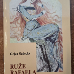 Sádecký Gejza - Ruže Rafaela Podmanického