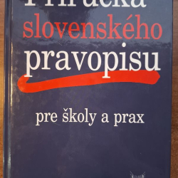 Príručka slovenského pravopisu pre školy a prax - kol. autorov
