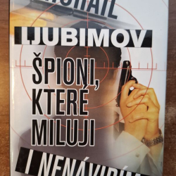Ljubimov Michail - Špioni, které miluji i nenávidím