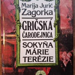 Zagorka Marija Jurič - Gričská čarodejnica - Sokyňa Márie Terézie  (1992)