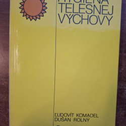 Hygiena Telesnej výchovy - Ľ. Komadel, D. Rolný