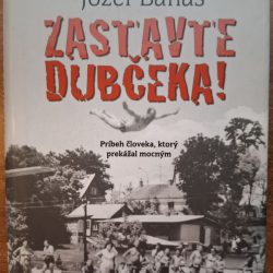 Banáš Jozef - Zastavte Dubčeka!