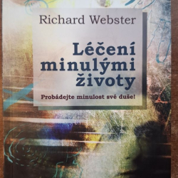 Webster Richard - Léčení minulými životy