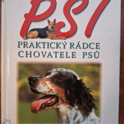 Psi - Praktický rádce chovatele psu - John a Caroline Bowerovi