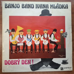 Banjo band Ivana Mládka - Dobrý den ! (1976)