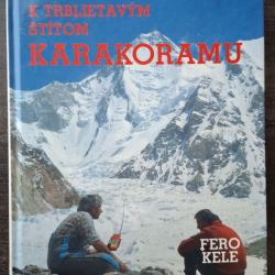 Kele František - K trblietavým štítom Karakoramu