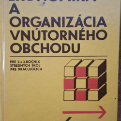 Ekonomika a organizácia vnútorného obchodu pre 2. a 3. roč. stred. škôl pre pracujúcich
